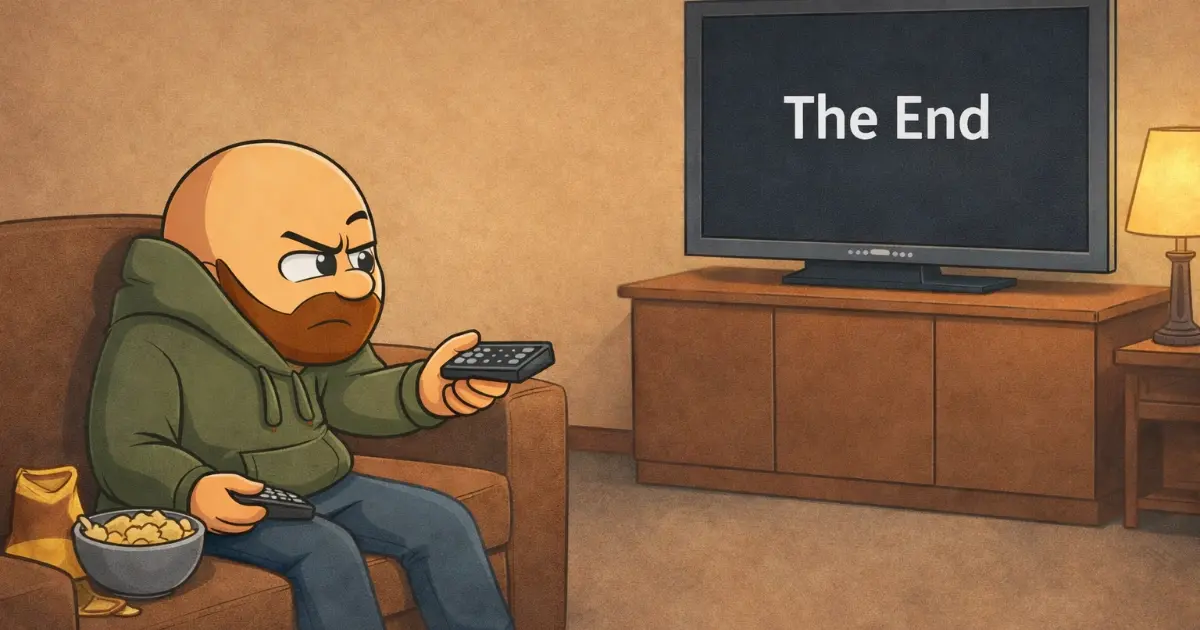 Cartoon of a man on a couch watching TV as “The End” appears on the screen, looking disappointed at the abrupt ending.